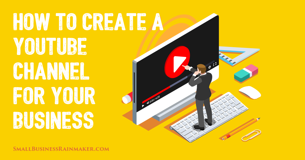 create a youtube channel for business