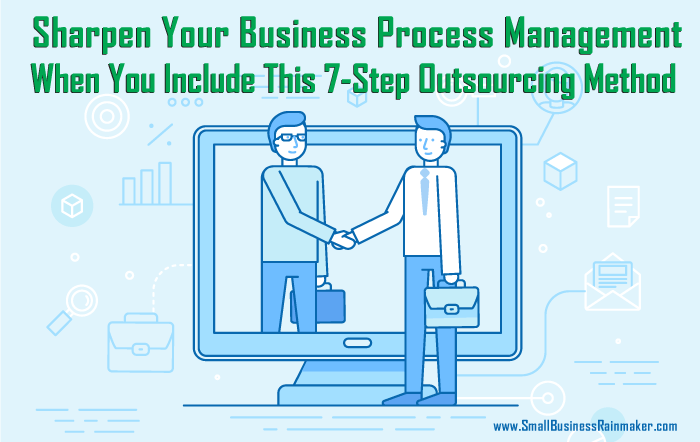 sharpen business process management with 7 step outsourcing method